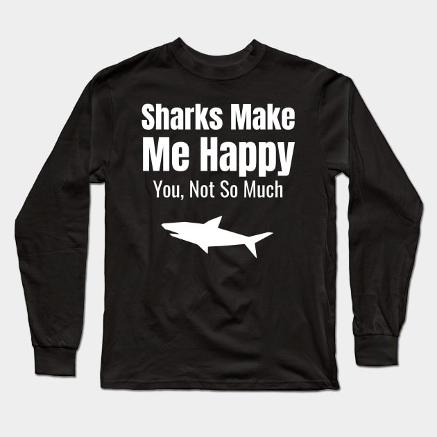 Shark Gifts for Shark Lovers - Funny Sharks Long Sleeve T-Shirt by fromherotozero